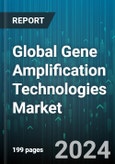 Global Gene Amplification Technologies Market by Technology, Product, Sample Type, End-User - Forecast 2024-2030- Product Image