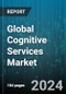 Global Cognitive Services Market by Service Type, Technology, Organization Size, Vertical - Forecast 2023-2030 - Product Image