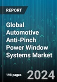 Global Automotive Anti-Pinch Power Window Systems Market by Vehicle Type (Heavy Commercial Vehicles (HCVs), Light Commercial Vehicles (LCVs), Passenger Cars), Component (Electronic Control Unit (ECU), Motors, Sensors), Technology, Sales Channel - Forecast 2024-2030- Product Image