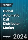 Global Automatic Call Distributor Market by Component (Services, Solutions), Type (Fixed Order Call Distribution, Rotary Call Distribution, Simultaneous Call Distribution), Deployment, Organization Size, End-User - Forecast 2024-2030- Product Image