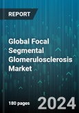 Global Focal Segmental Glomerulosclerosis Market by Drug Class (Angiotensin Receptor Blockers, Angiotensin-Converting Enzyme Inhibitors, Corticosteroids), Stage (Primary, Secondary), Distribution Channel, End-User - Forecast 2024-2030- Product Image