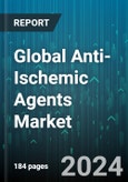 Global Anti-Ischemic Agents Market by Type (Antiplatelet Agents, Calcium Channel Blockers, Organic Nitrates), Indication (Angina Pectoris, Ischemic Stroke, Myocardial Infarction), Route of Administration, End-User - Forecast 2024-2030- Product Image