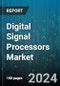 Digital Signal Processors Market by Type, Product, Package Type, Core, End User - Global Forecast 2025-2030 - Product Thumbnail Image