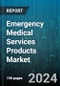 Emergency Medical Services Products Market by Product, Application, End-use - Global Forecast 2025-2030 - Product Image