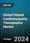 Global Dilated Cardiomyopathy Therapeutics Market by Drug class, Treatment Type, Route of Administration, End-User, Distribution Channel - Forecast 2023-2030 - Product Image