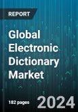 Global Electronic Dictionary Market by Product (Dictionaries on CD-Rom, Hand-Held Dictionaries, Internet Dictionaries), Screen Size (Above 5.5 Inch, Below 2.8 Inch, Between 3.0-3.5 Inch), Display, Application - Forecast 2024-2030- Product Image