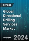 Global Directional Drilling Services Market by Drilling Technique (Conventional Methods, Rotary Steerable System), Service Type (Logging-While-Drilling, Measurement-While-Drilling, Motors), Application, End User - Forecast 2024-2030- Product Image