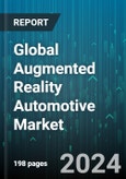 Global Augmented Reality Automotive Market by Autonomous Driving Level (Level 0 (No Driving Automation), Level 1 (Driver Assistance), Level 2 (Partial Driving Automation)), Display Technology (AMOLED, OLED, TFT-LCD), Function, Vehicle Type - Forecast 2024-2030- Product Image