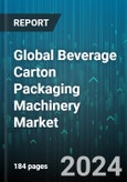 Global Beverage Carton Packaging Machinery Market by Type (Horizontal End Side-load Cartons, Top-load Cartoning Machine, Vertical Leaflet/Couponing Equipment), Functional Automation (Automatic Machines, Semi-automatic Machines), Application - Forecast 2024-2030- Product Image