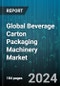 Global Beverage Carton Packaging Machinery Market by Type (Horizontal End Side-load Cartons, Top-load Cartoning Machine, Vertical Leaflet/Couponing Equipment), Functional Automation (Automatic Machines, Semi-automatic Machines), Application - Forecast 2024-2030 - Product Image