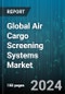 Global Air Cargo Screening Systems Market by Technology (Carbon Dioxide (CO2) Monitors, Explosive Detection Systems (EDS), Explosive Trace Detection (ETD) Devices), Cargo Size (Break Pallet Cargo, Oversized Cargo, Small Parcel), Airport Type - Forecast 2024-2030 - Product Image