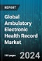 Global Ambulatory Electronic Health Record Market (EHR) by Practice Size (Large Practices, Small-to-Medium-Sized Practices, Solo Practices), Delivery Mode (Cloud-Based Solutions, On-Premise Solutions), Application, End-User - Forecast 2024-2030 - Product Image