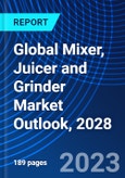Global Mixer, Juicer and Grinder Market Outlook, 2028- Product Image