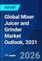 Global Mixer Juicer and Grinder Market Outlook, 2031 - Product Thumbnail Image