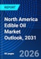 North America Edible Oil Market Outlook, 2031 - Product Thumbnail Image