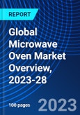 Global Microwave Oven Market Overview, 2023-28- Product Image