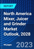 North America Mixer, Juicer and Grinder Market Outlook, 2028- Product Image