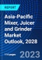 Asia-Pacific Mixer, Juicer and Grinder Market Outlook, 2028 - Product Image