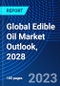 Global Edible Oil Market Outlook, 2028 - Product Thumbnail Image