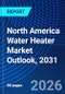 North America Water Heater Market Outlook, 2031 - Product Thumbnail Image