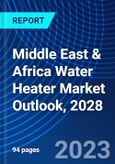 Middle East & Africa Water Heater Market Outlook, 2028- Product Image