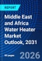 Middle East and Africa Water Heater Market Outlook, 2031 - Product Thumbnail Image