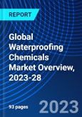 Global Waterproofing Chemicals Market Overview, 2023-28- Product Image