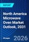 North America Microwave Oven Market Outlook, 2031 - Product Thumbnail Image