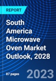 South America Microwave Oven Market Outlook, 2028- Product Image