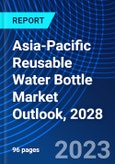 Asia-Pacific Reusable Water Bottle Market Outlook, 2028- Product Image