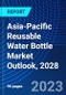Asia-Pacific Reusable Water Bottle Market Outlook, 2028 - Product Image