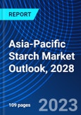 Asia-Pacific Starch Market Outlook, 2028- Product Image