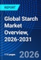 Global Starch Market Overview, 2026-2031 - Product Thumbnail Image