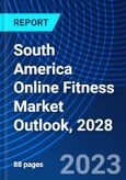 South America Online Fitness Market Outlook, 2028- Product Image