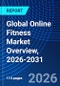 Global Online Fitness Market Overview, 2026-2031 - Product Thumbnail Image