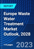 Europe Waste Water Treatment Market Outlook, 2028- Product Image