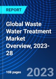 Global Waste Water Treatment Market Overview, 2023-28- Product Image