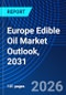 Europe Edible Oil Market Outlook, 2031 - Product Thumbnail Image