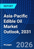 Asia-Pacific Edible Oil Market Outlook, 2031- Product Image