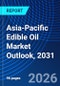 Asia-Pacific Edible Oil Market Outlook, 2031 - Product Thumbnail Image