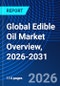 Global Edible Oil Market Overview, 2026-2031 - Product Thumbnail Image