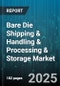 Bare Die Shipping & Handling & Processing & Storage Market by Product (Carrier Tapes, Shipping Tubes, Trays), Storage Conditions (Clean Room Storage, Humidity-Controlled, Temperature-Controlled), Material Type, Application - Global Forecast 2025-2030 - Product Image