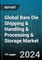Global Bare Die Shipping & Handling & Processing & Storage Market by Product Type (Carrier Tapes, Shipping Tubes, Trays), Application (Automotive, Communications, Computers) - Forecast 2024-2030 - Product Image