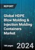 Global HDPE Blow Molding & Injection Molding Containers Market by Container Type (Bottles, Cans, Jars), End-Use Industry (Chemicals, Food & Beverages, Personal Care Products) - Forecast 2024-2030- Product Image