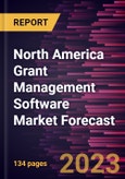 North America Grant Management Software Market Forecast to 2028 -Regional Analysis- Product Image