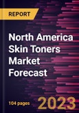 North America Skin Toners Market Forecast to 2028 -Regional Analysis- Product Image