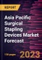 Asia Pacific Surgical Stapling Devices Market Forecast to 2028 -Regional Analysis - Product Image