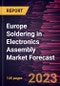 Europe Soldering in Electronics Assembly Market Forecast to 2028 -Regional Analysis - Product Thumbnail Image