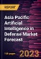 Asia Pacific Artificial Intelligence in Defense Market Forecast to 2028 -Regional Analysis - Product Thumbnail Image