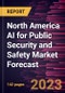 North America AI for Public Security and Safety Market Forecast to 2030 -Regional Analysis - Product Thumbnail Image